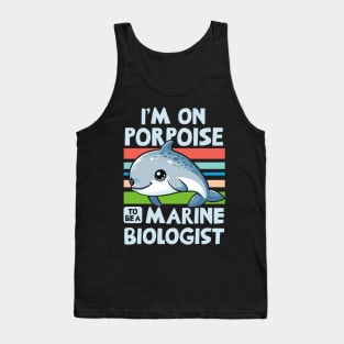 I'm On Porpoise To Be A Marine Biologist Tank Top